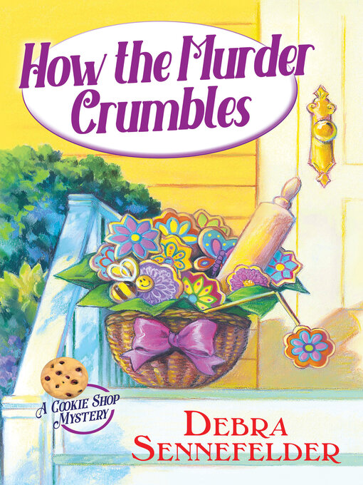 Title details for How the Murder Crumbles by Debra Sennefelder - Available